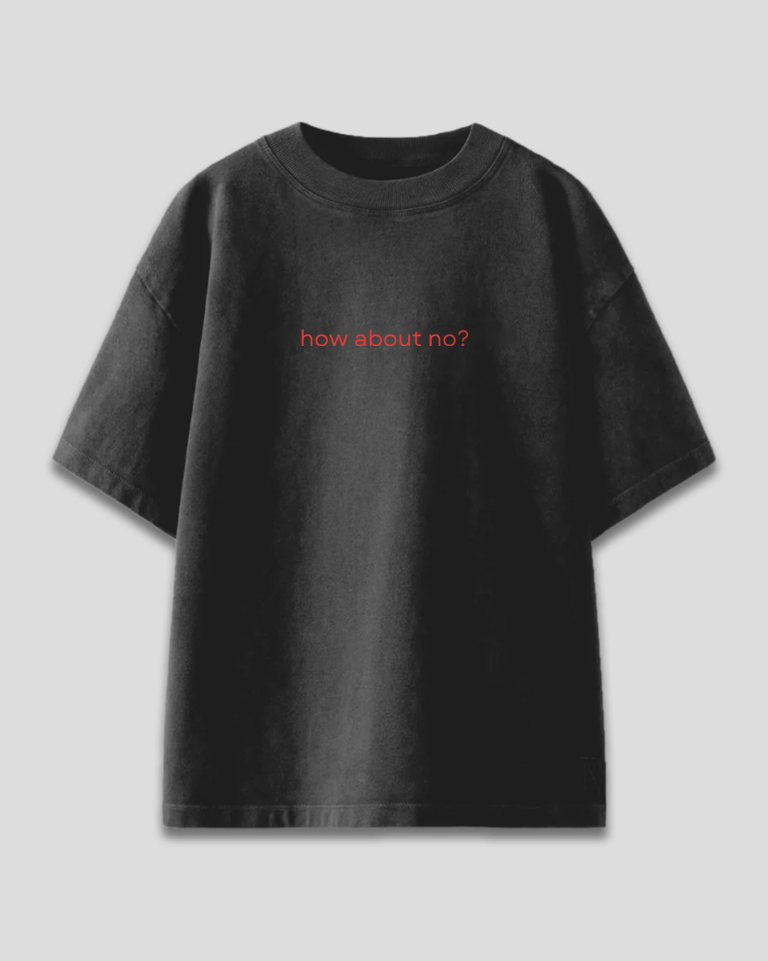 How About No Oversized T-Shirt