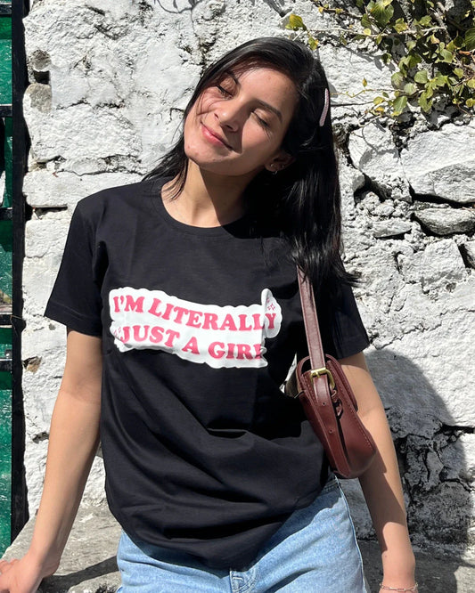 I'm Literally Just A Girl T-Shirt