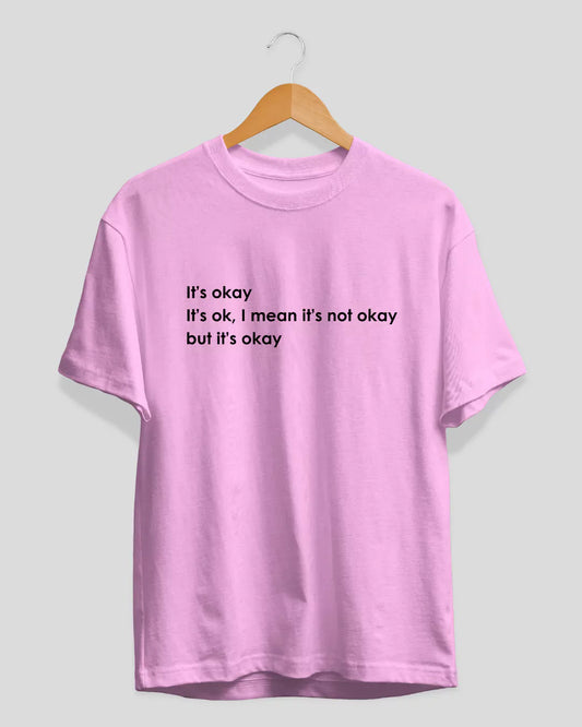It's Okay T-Shirt