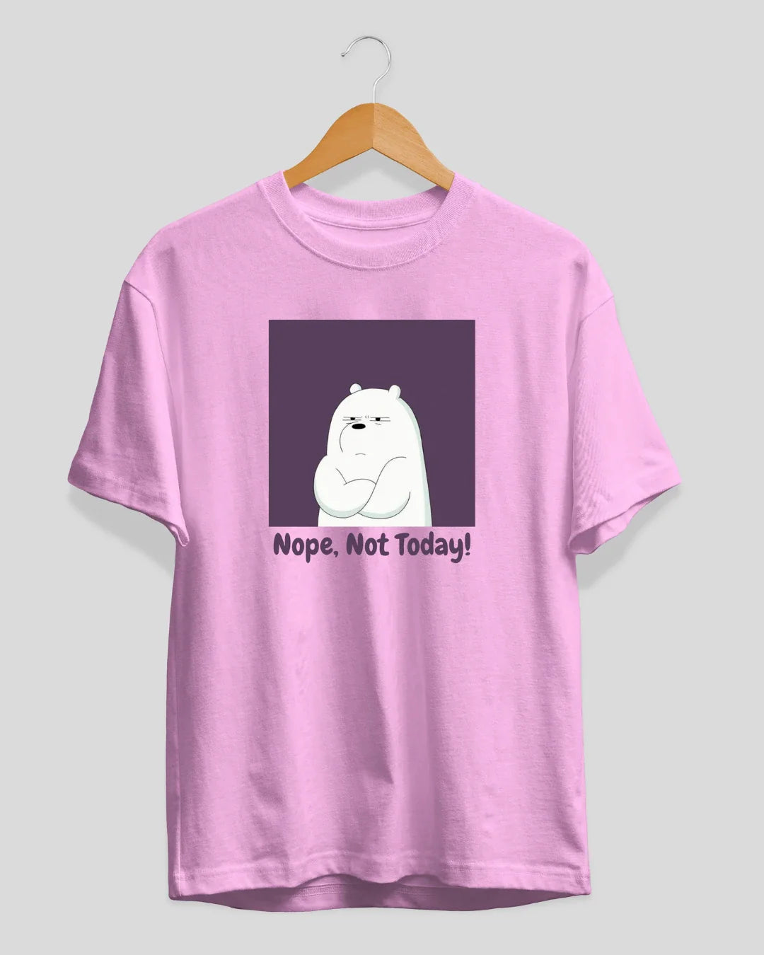 Nope Not Today T-Shirt