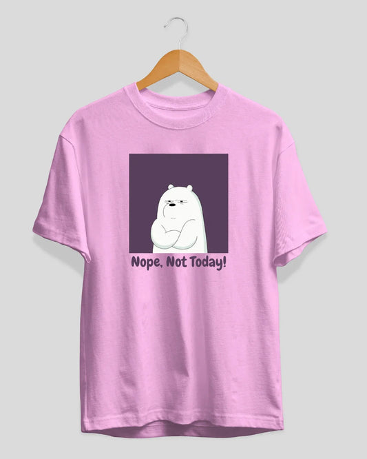 Nope Not Today T-Shirt