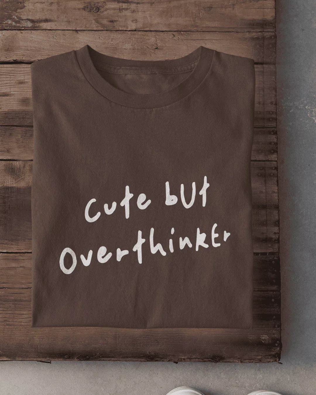 Cute But Overthinker T-Shirt