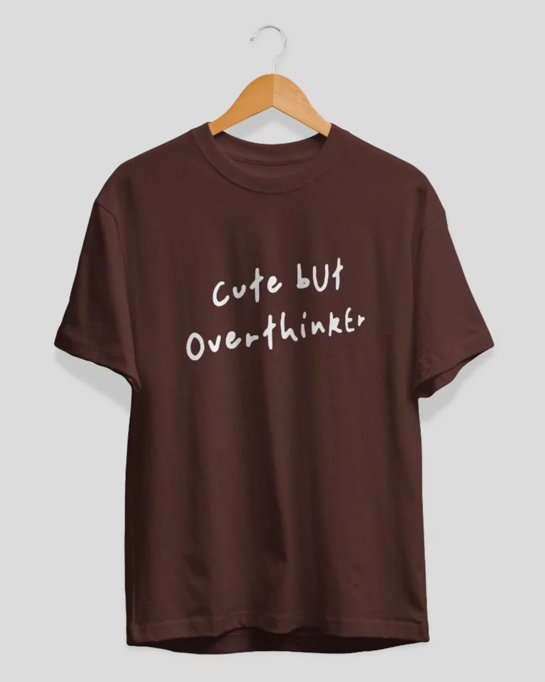 Cute But Overthinker T-Shirt