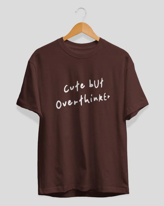 Cute But Overthinker T-Shirt