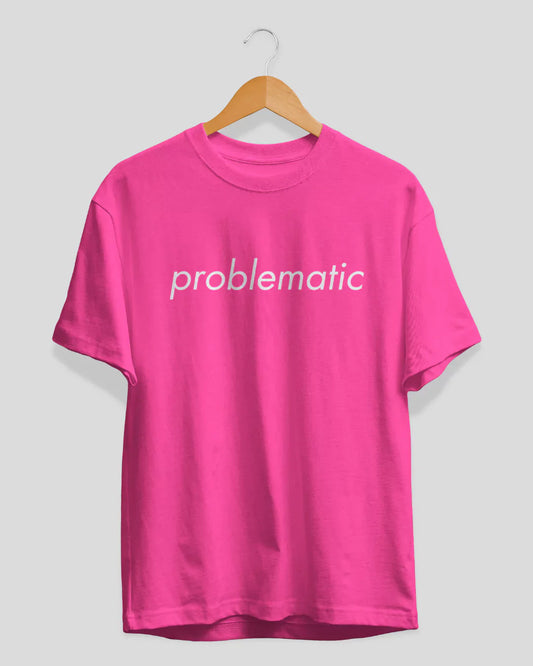 Problematic T-Shirt